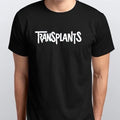 TRANSPLANTS sizes S M L XL XXL colours Black, White - Adult & Kids T-Shirts, Sweatshirts & Hoodies apparel design preview 1