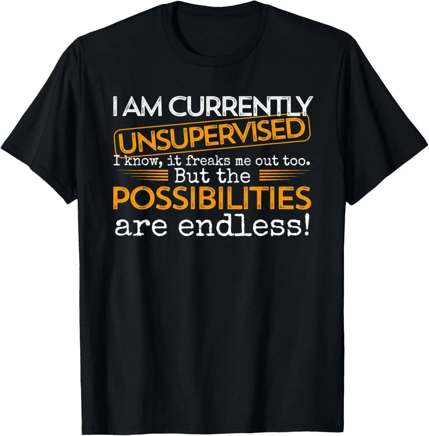 Currently Unsupervised Novelty Graphic Sarcastic Men - Adult & Kids T-Shirts, Sweatshirts & Hoodies apparel design preview 1