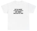 It's Not Manipulation If You Believe Me Funny - Adult & Kids T-Shirts, Sweatshirts & Hoodies apparel design preview 1