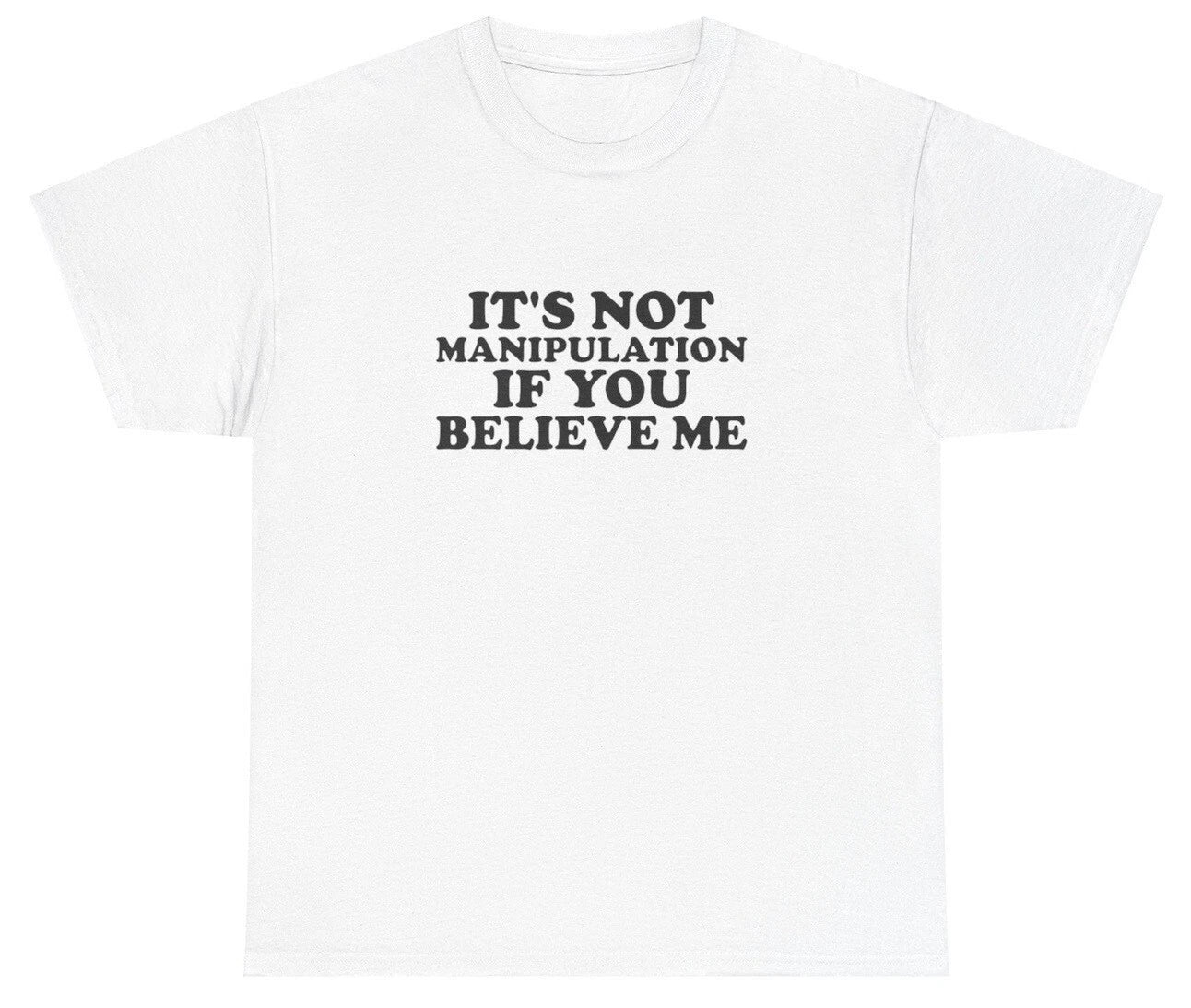 It's Not Manipulation If You Believe Me Funny - Adult & Kids T-Shirts, Sweatshirts & Hoodies apparel design preview 1