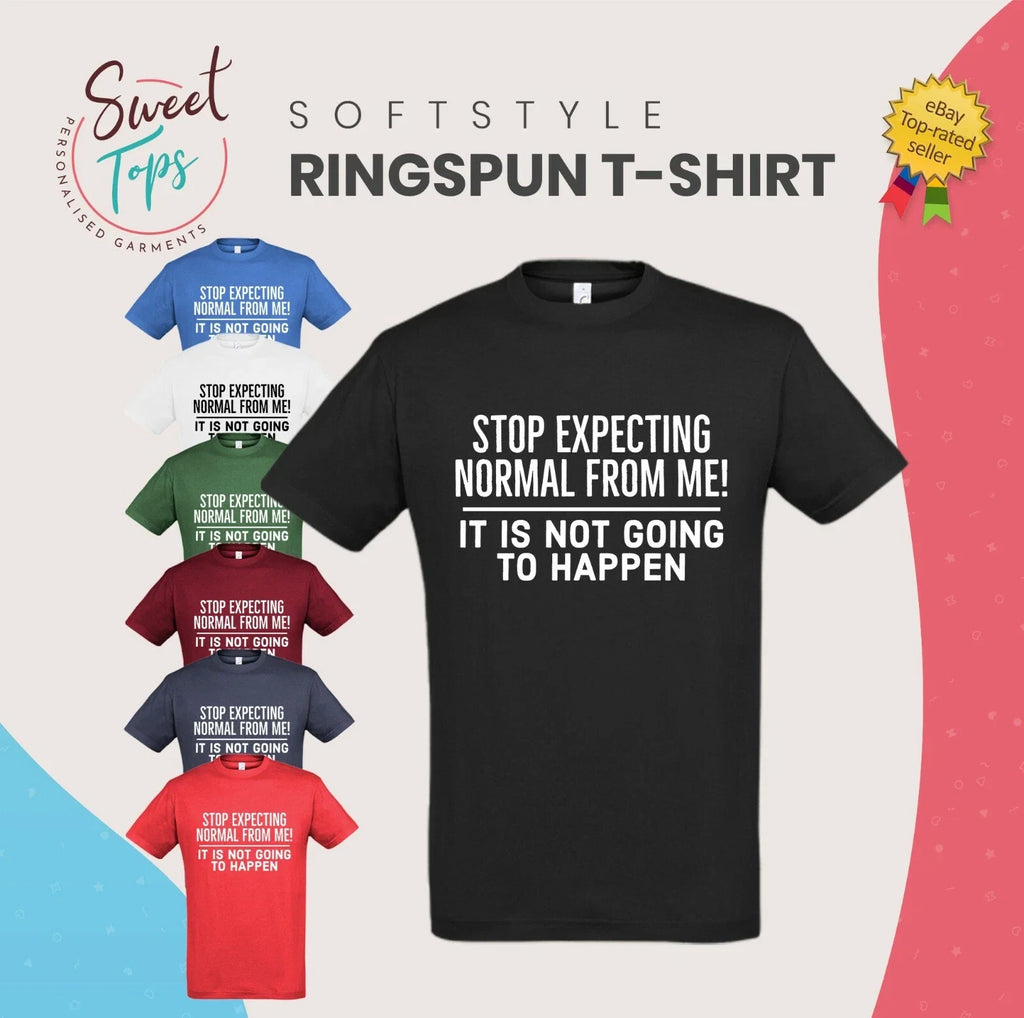 STOP EXPECTING NORMAL FROM ME INSPIRED MALE GIFT - Adult & Kids T-Shirts, Sweatshirts & Hoodies apparel design preview 1
