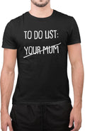 Funny Sarcastic to Do List Your Mom Novelty Men's - Adult & Kids T-Shirts, Sweatshirts & Hoodies apparel design preview 1