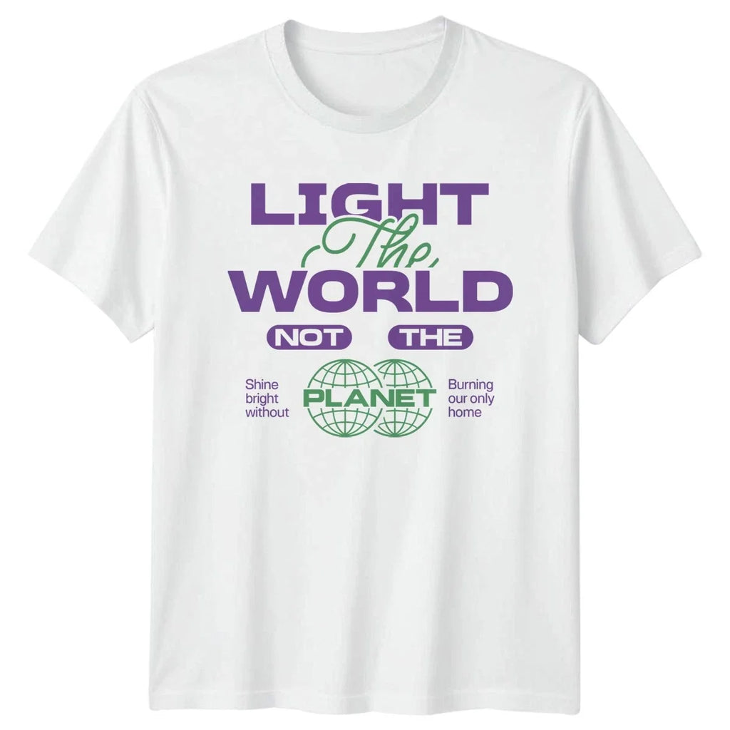 Light The World Not Sustainability Environmentalism - Adult & Kids T-Shirts, Sweatshirts & Hoodies apparel design preview 1