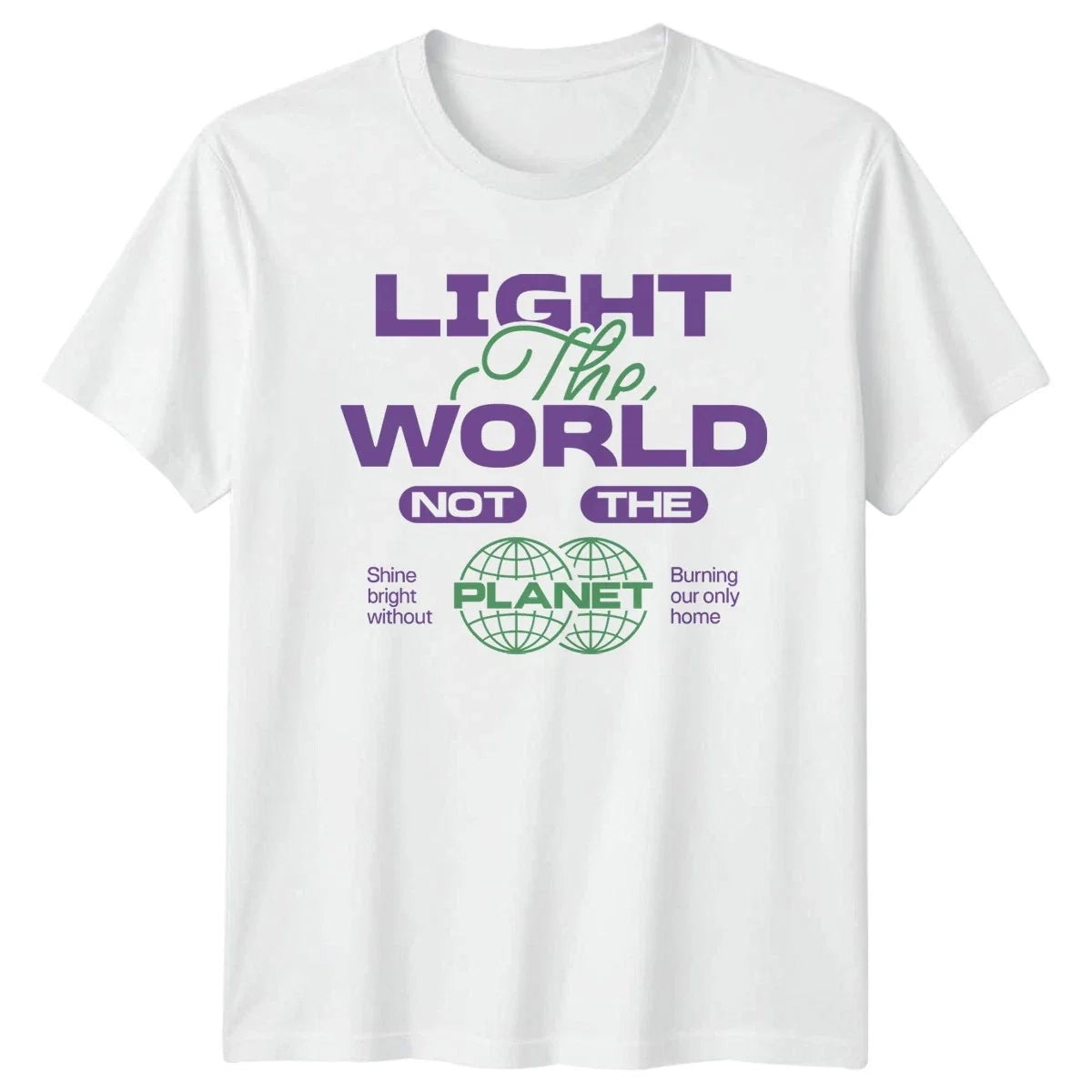 Light The World Not Sustainability Environmentalism - Adult & Kids T-Shirts, Sweatshirts & Hoodies apparel design preview 1