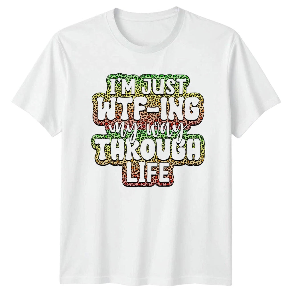 Im Just Wtfing My Way Sarcasm Humor Birthday Gift For - Adult & Kids T-Shirts, Sweatshirts & Hoodies apparel design preview 1