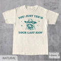 You Just Yee'd Your Last Haw Funny Western Quote - Adult & Kids T-Shirts, Sweatshirts & Hoodies apparel design preview 1