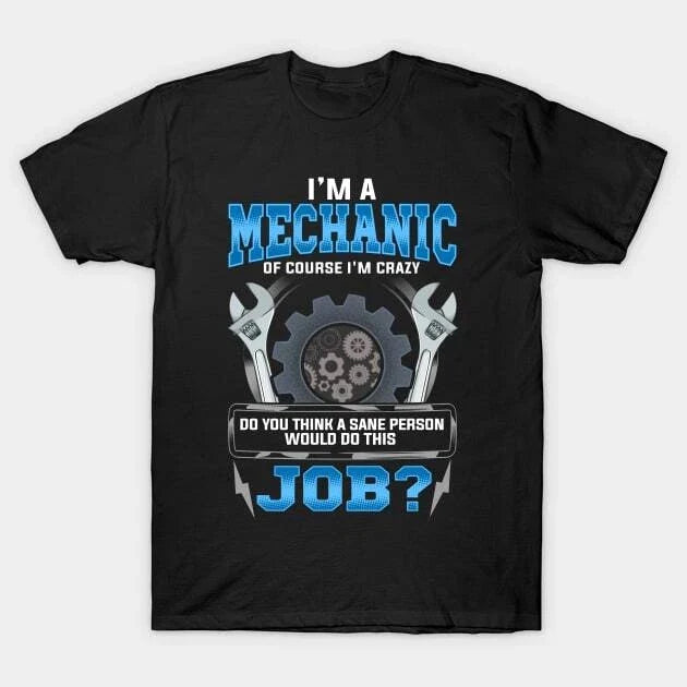 Crazy Mechanic Funny Quote Humor Sayings Gift Made in - Adult & Kids T-Shirts, Sweatshirts & Hoodies apparel design preview 1