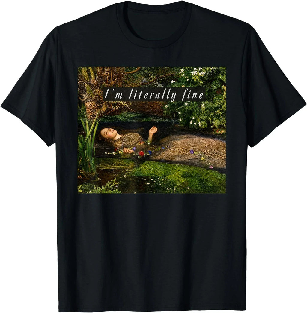 I'm Literally Fine Ophelia Painting Sarcastic Art - Adult & Kids T-Shirts, Sweatshirts & Hoodies apparel design preview 1