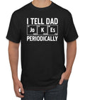 I Tell Dad Jokes Periodically Humor Men Fathers Day - Adult & Kids T-Shirts, Sweatshirts & Hoodies apparel design preview 1