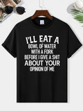 Funny Sarcastic Quote I'll Eat a Bowl of Water Humor - Adult & Kids T-Shirts, Sweatshirts & Hoodies apparel design preview 1