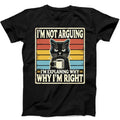 Black Cat I'm Not Arguing Right Funny Gift 151 - Adult & Kids T-Shirts, Sweatshirts & Hoodies apparel design preview 1