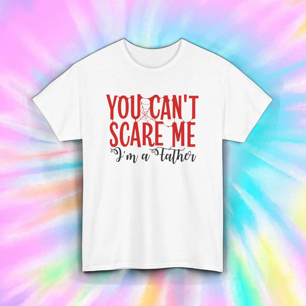 You Can't Scare Me I'm A Father Funny Halloween Dad - Adult & Kids T-Shirts, Sweatshirts & Hoodies apparel design preview 1