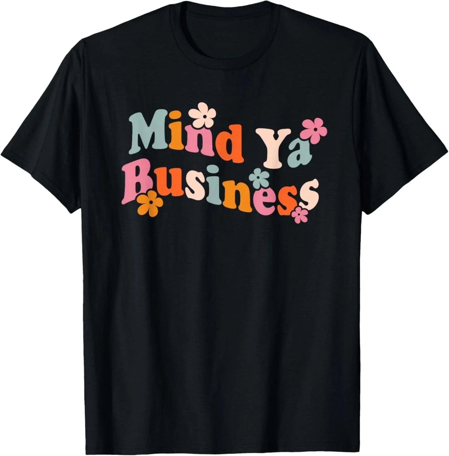 Mind Ya Business Retro Flower Groovy Funny Female - Adult & Kids T-Shirts, Sweatshirts & Hoodies apparel design preview 1