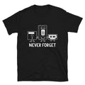 Never Forget Silly Humor Classic Fit - Adult & Kids T-Shirts, Sweatshirts & Hoodies apparel design preview 1