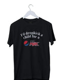 I'd Dropkick A Child For Pepsi Max Graphic Mens S M L - Adult & Kids T-Shirts, Sweatshirts & Hoodies apparel design preview 1