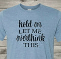 Hold On and Let Me Overthink This Perfect Christmas - Adult & Kids T-Shirts, Sweatshirts & Hoodies apparel design preview 1