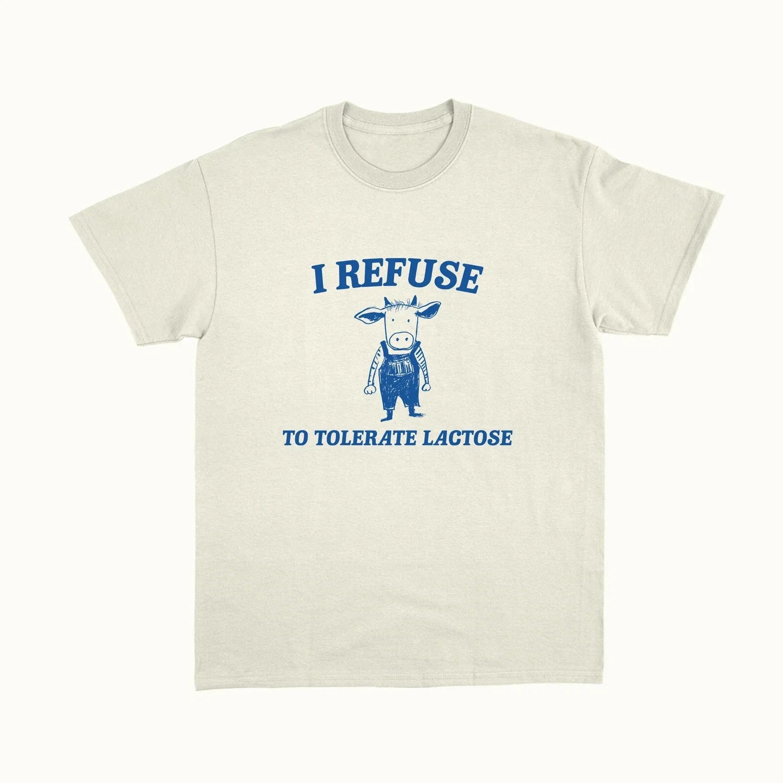I Refuse To Tolerate Lactose Funny Meme Men Women - Adult & Kids T-Shirts, Sweatshirts & Hoodies apparel design preview 1