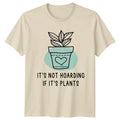 Its Not Hoarding If Indoor Plants Birthday Gift For - Adult & Kids T-Shirts, Sweatshirts & Hoodies apparel design preview 1