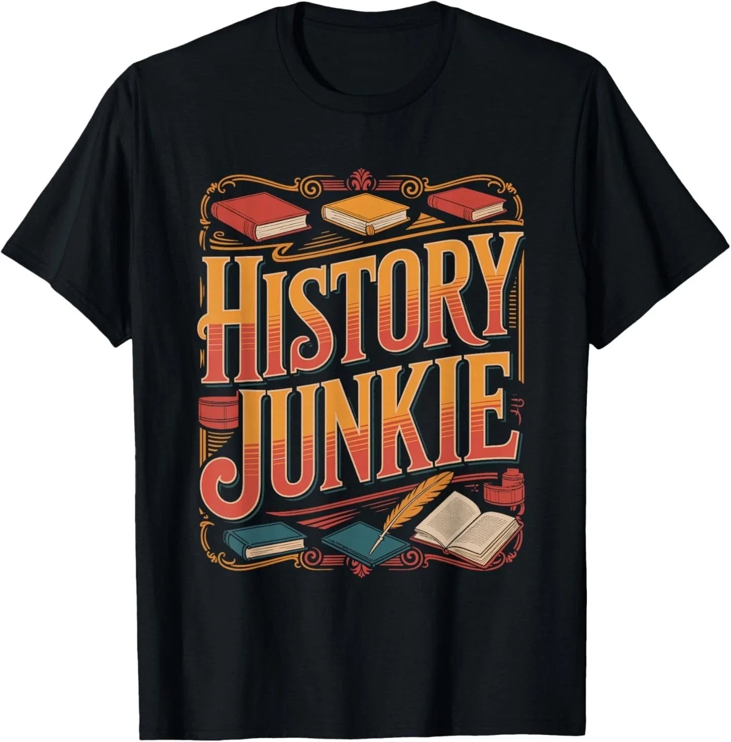 History Junkie Funny Lover Quote - Adult & Kids T-Shirts, Sweatshirts & Hoodies apparel design preview 1