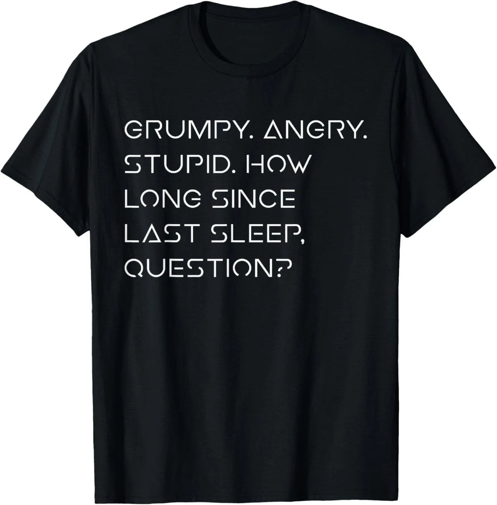 Grumpy Angry Stupid No Sleep Funny Quote Sci-Fi Lover - Adult & Kids T-Shirts, Sweatshirts & Hoodies apparel design preview 1