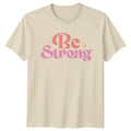 Be Strong Womens Empowerment Birthday Gift For Her - Adult & Kids T-Shirts, Sweatshirts & Hoodies apparel design preview 1