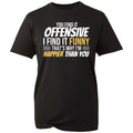You Find It Offensive Men's Funny Sarcastic Adult - Adult & Kids T-Shirts, Sweatshirts & Hoodies apparel design preview 1
