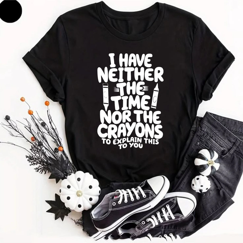Funny I Have Neither The Time Nor Novelty Slogan Joke - Adult & Kids T-Shirts, Sweatshirts & Hoodies apparel design preview 1