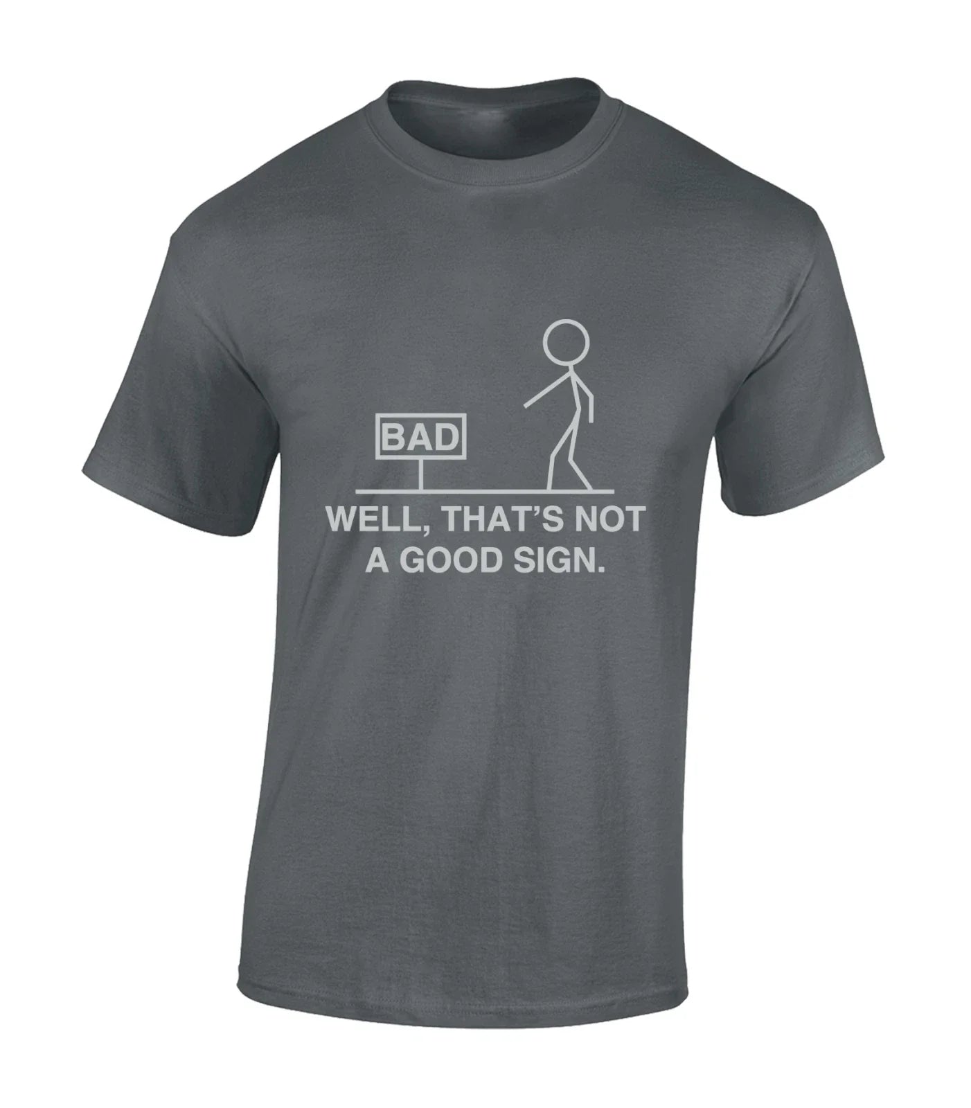 WELL THAT'S NOT A GOOD SIGN MENS FUNNY JOKE DESIGN - Adult & Kids T-Shirts, Sweatshirts & Hoodies apparel design preview 1