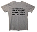 I Often Tell Dad Jokes Sometimes He Laughs Funny Joke - Adult & Kids T-Shirts, Sweatshirts & Hoodies apparel design preview 1