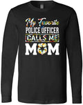 My Favorite Police Officer Calls Me Mom Funny - Adult & Kids T-Shirts, Sweatshirts & Hoodies apparel design preview 1