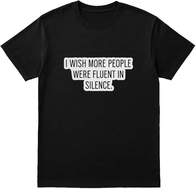 I Wish More People were Fluent in Silence Sarcastic - Adult & Kids T-Shirts, Sweatshirts & Hoodies apparel design preview 1