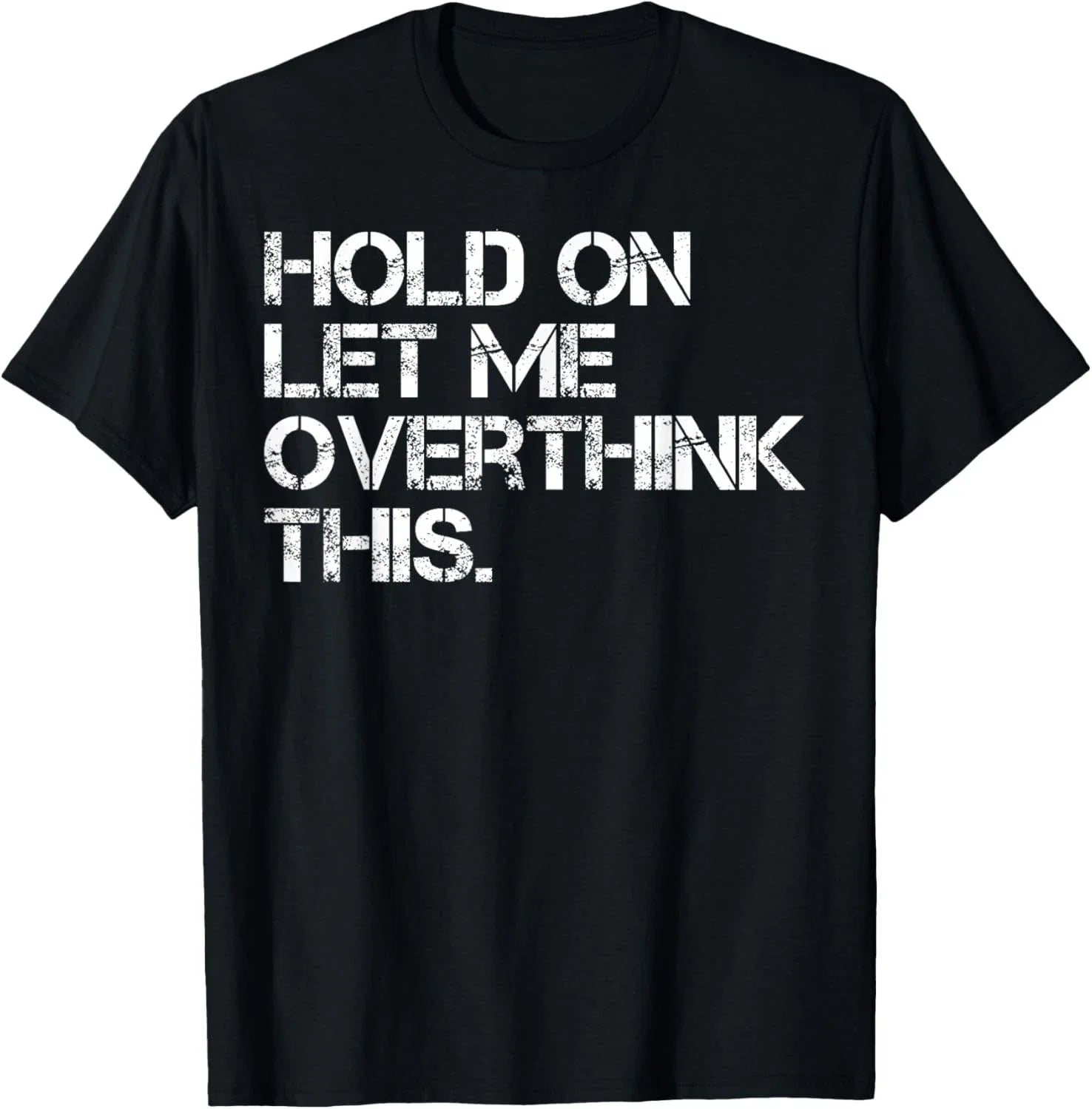 Funny Sarcastic Quote Hold On Let Me Overthink This - Adult & Kids T-Shirts, Sweatshirts & Hoodies apparel design preview 1