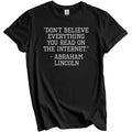 Don't Believe Everything You Read Internet Funny - Adult & Kids T-Shirts, Sweatshirts & Hoodies apparel design preview 1