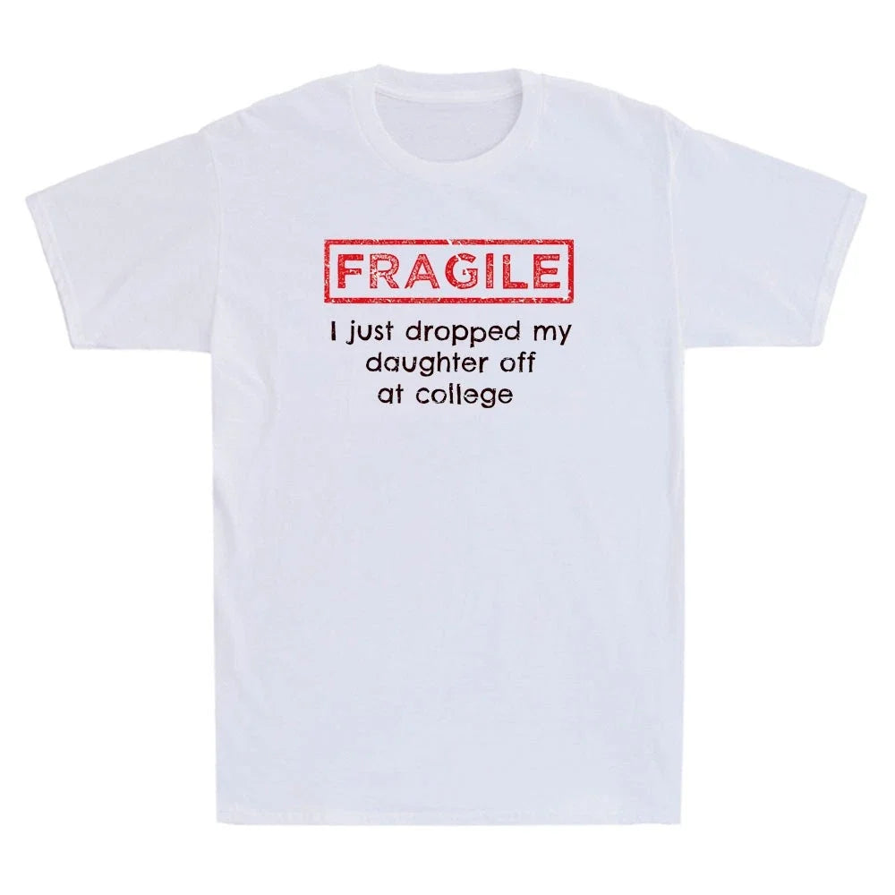 Fragile I Just Dropped My Daughter Off At College - Adult & Kids T-Shirts, Sweatshirts & Hoodies apparel design preview 1