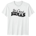 Be A Kind Human Motivational Inspirational Birthday - Adult & Kids T-Shirts, Sweatshirts & Hoodies apparel design preview 1