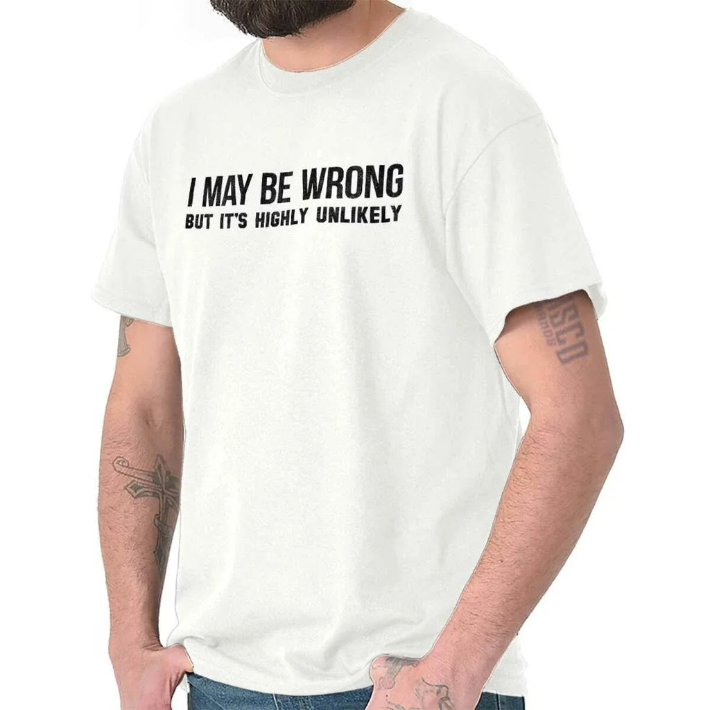 May Be Wrong Highly Unlikely Funny Sarcastic Womens - Adult & Kids T-Shirts, Sweatshirts & Hoodies apparel design preview 1