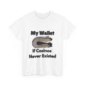 My Wallet If Casinos Never Existed Funny Gambling - Adult & Kids T-Shirts, Sweatshirts & Hoodies apparel design preview 1