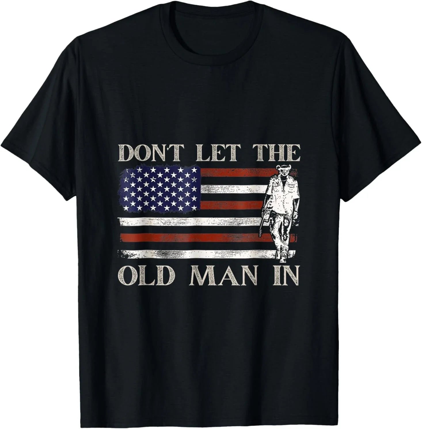 DON'T LET THE OLD MAN IN Vintage American flag - Adult & Kids T-Shirts, Sweatshirts & Hoodies apparel design preview 1