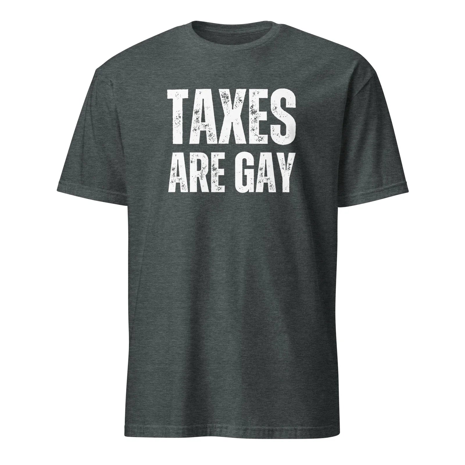 Taxes Are Gay "Funny Political Perfect Gift for Humor - Adult & Kids T-Shirts, Sweatshirts & Hoodies apparel design preview 1