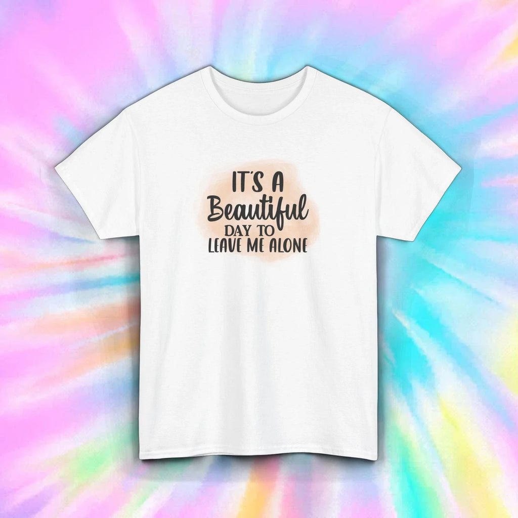 Beautiful Day to Leave Me Alone Funny Introvert - Adult & Kids T-Shirts, Sweatshirts & Hoodies apparel design preview 1
