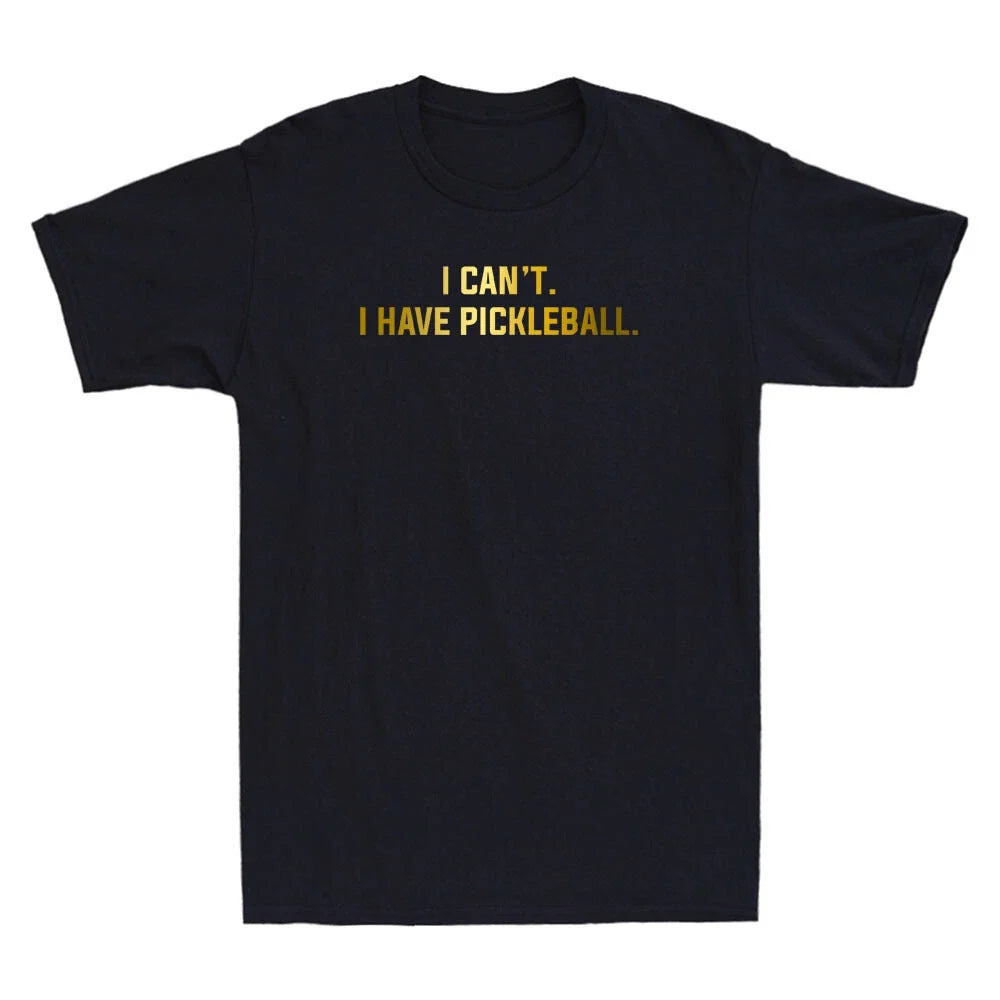 I Can't Have Pickleball Funny Slogan Quote Golden - Adult & Kids T-Shirts, Sweatshirts & Hoodies apparel design preview 1