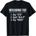 Intelligence Test Say Eye M A P Ness funny dad joke - Adult & Kids T-Shirts, Sweatshirts & Hoodies apparel design preview 1