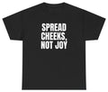 Spread Cheeks Not Joy Funny Sarcastic Humor - Adult & Kids T-Shirts, Sweatshirts & Hoodies apparel design preview 1