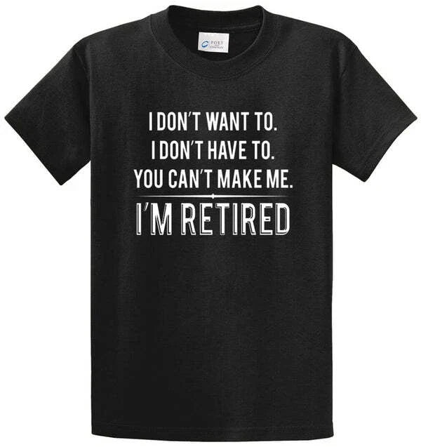DON'T WANT TO RETIRED Cotton Printed Regular and Big - Adult & Kids T-Shirts, Sweatshirts & Hoodies apparel design preview 1