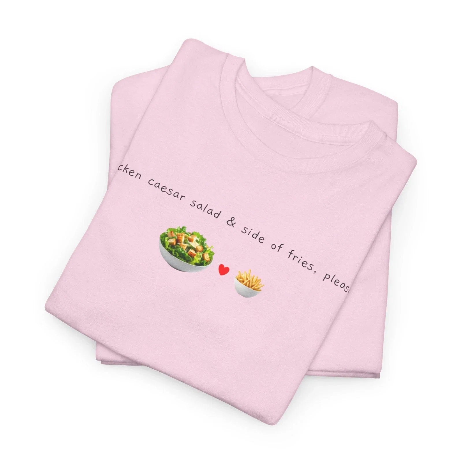 Caesar salad and size of fries, please funny food for - Adult & Kids T-Shirts, Sweatshirts & Hoodies apparel design preview 1