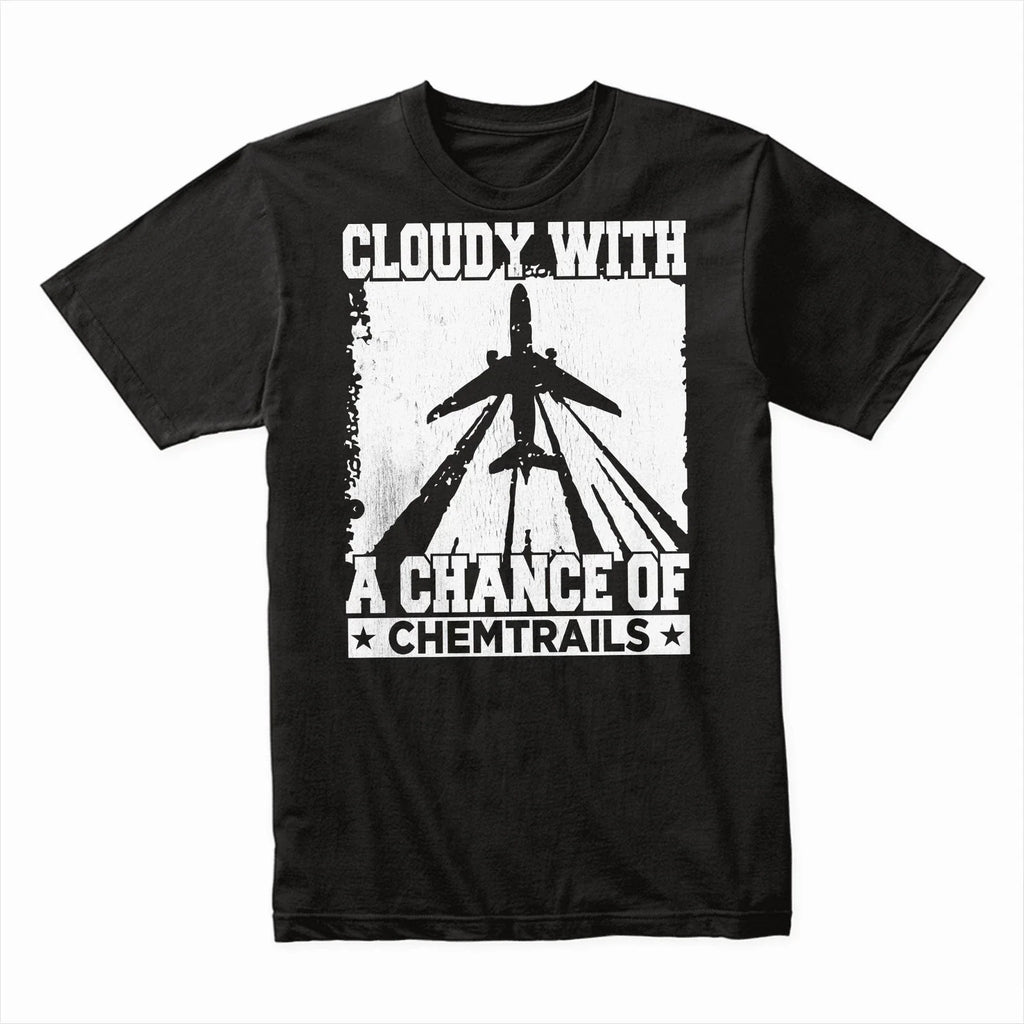 Cloudy with a Chance of Chemtrails Funny Conspiracy - Adult & Kids T-Shirts, Sweatshirts & Hoodies apparel design preview 1