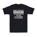Don't Piss Off Old People The Older We Get Less Life - Adult & Kids T-Shirts, Sweatshirts & Hoodies apparel design preview 1