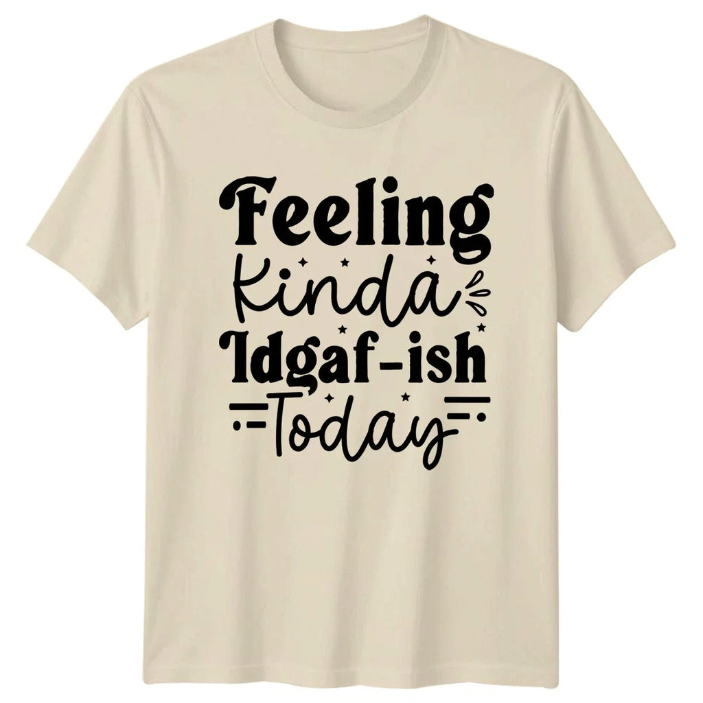 Feeling Kinda Idgaf-Ish Today Sassy Quotes Humor - Adult & Kids T-Shirts, Sweatshirts & Hoodies apparel design preview 1