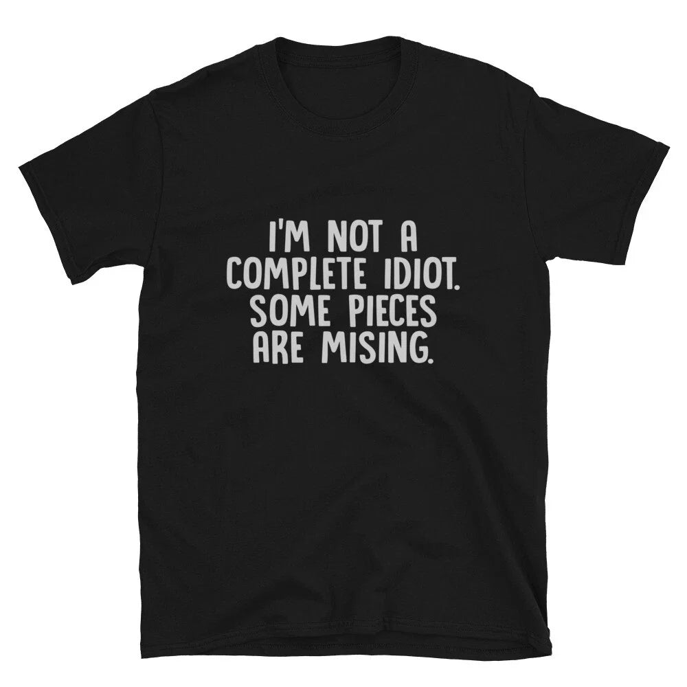 I M NOT A COMPLETE IDIOT Joke Gift Classic Fit - Adult & Kids T-Shirts, Sweatshirts & Hoodies apparel design preview 1