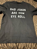 Dad Jokes Are How Eye Roll (Black) - Adult & Kids T-Shirts, Sweatshirts & Hoodies apparel design preview 1